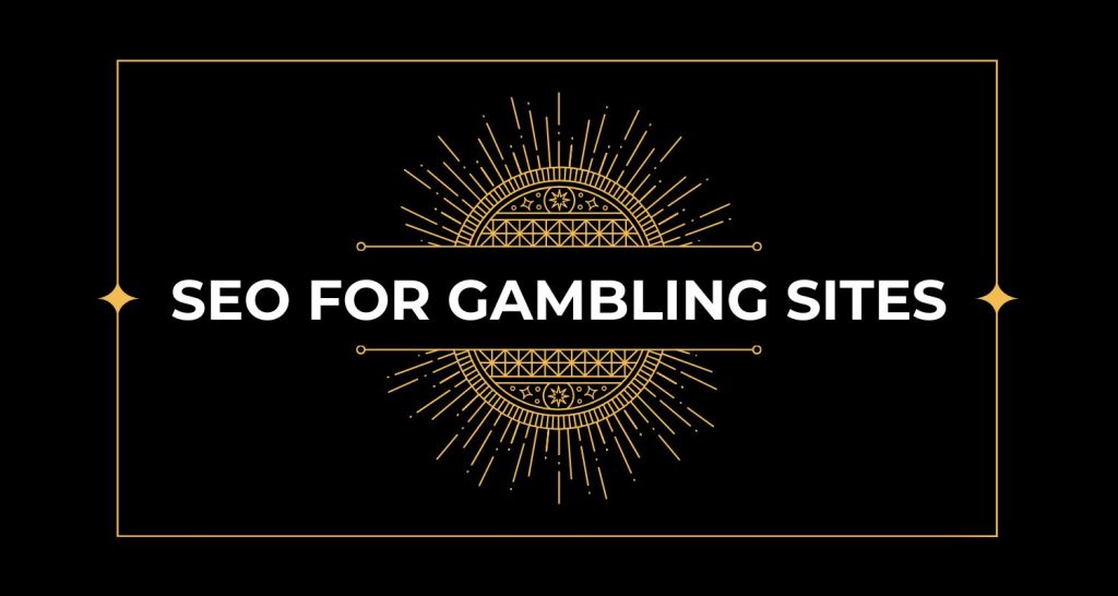 Why SEO Matters for Gambling Websites: Strategies, Data, and Practical Tips